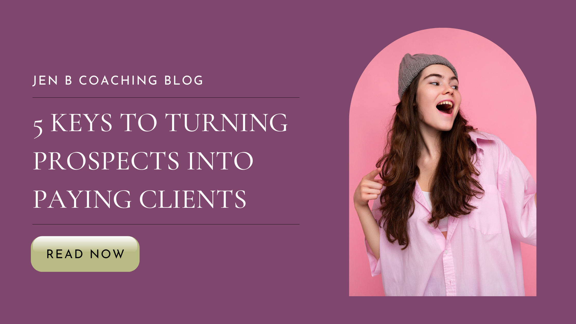 jen b coaching how to turn prospects into clients blog post