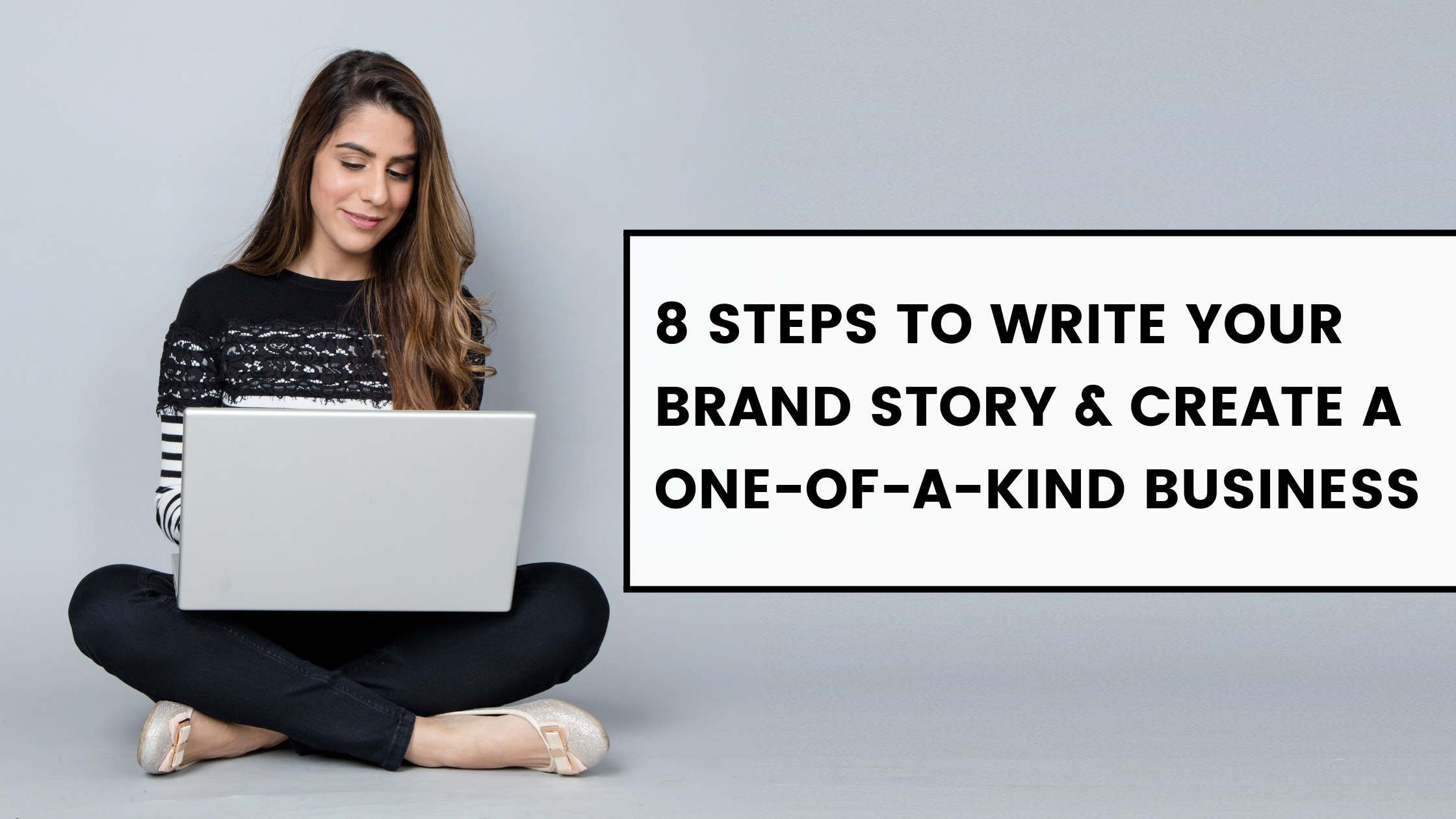 8 steps to write your brand story girl on computer